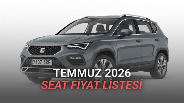 SEAT Temmuz 2026 Fiyat Listesi Açıklandı: En Ucuz Model 1,8 Milyon TL