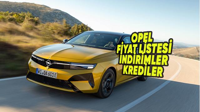 Opel Temmuz 2026 Sıfır Araç Fiyatları ve Kredi Kampanyaları Belli Oldu