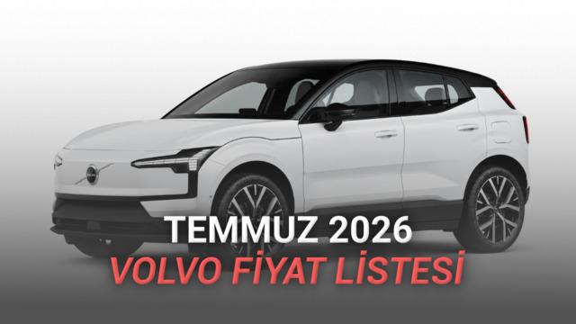 Volvo Temmuz 2026 Fiyat Listesi: Elektrikli EX30 2,4 Milyon TL'den Başlıyor