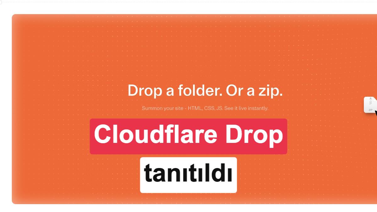 Cloudflare Drop Duyuruldu: Web Sitelerini Anında ve Geçici Olarak Yayına Alın