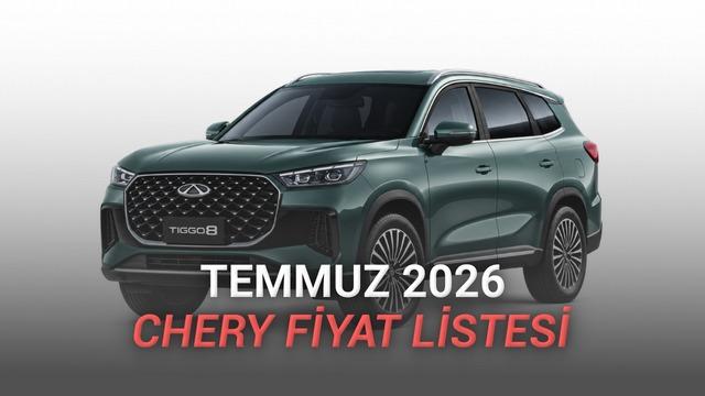 Chery Temmuz 2026 Fiyat Listesi Açıklandı: TIGGO Serisi Ne Kadar Oldu?