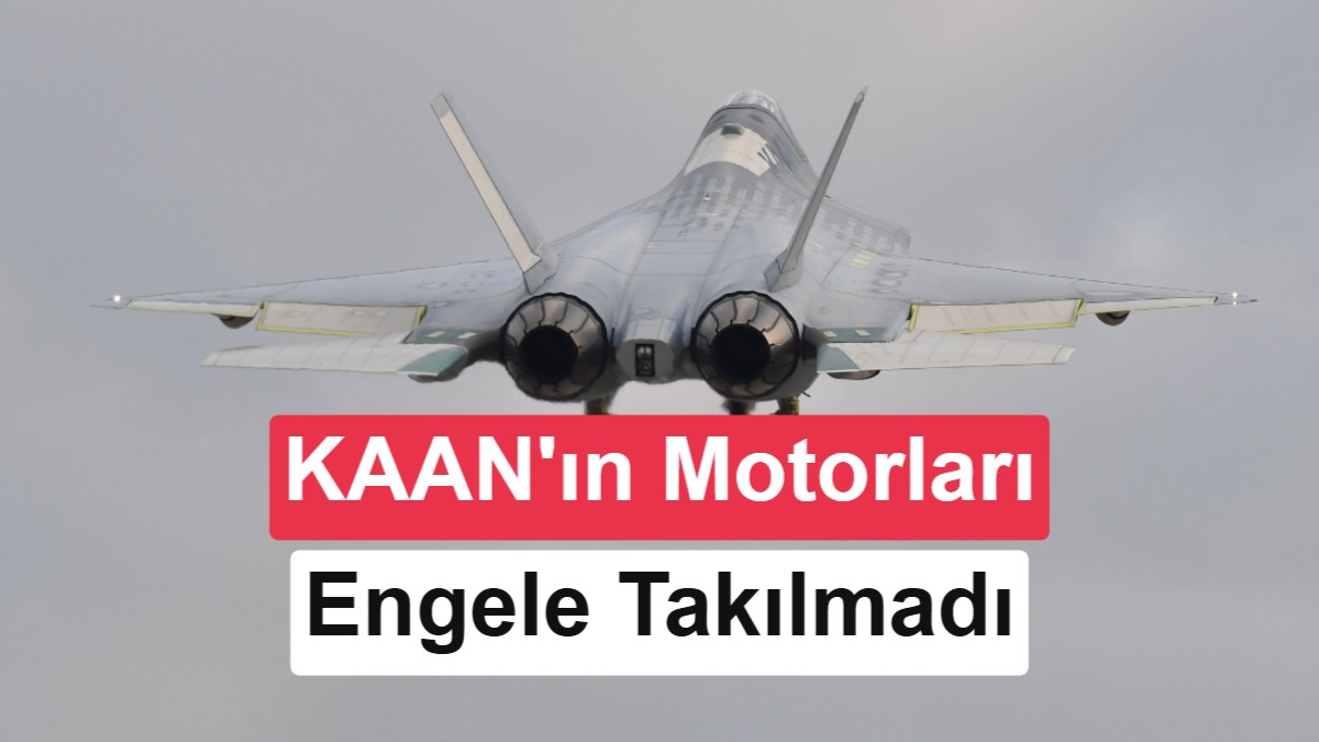 ABD Kongresi'nden KAAN'a Onay: F110 Motoru İçin Kritik Engel Aşıldı