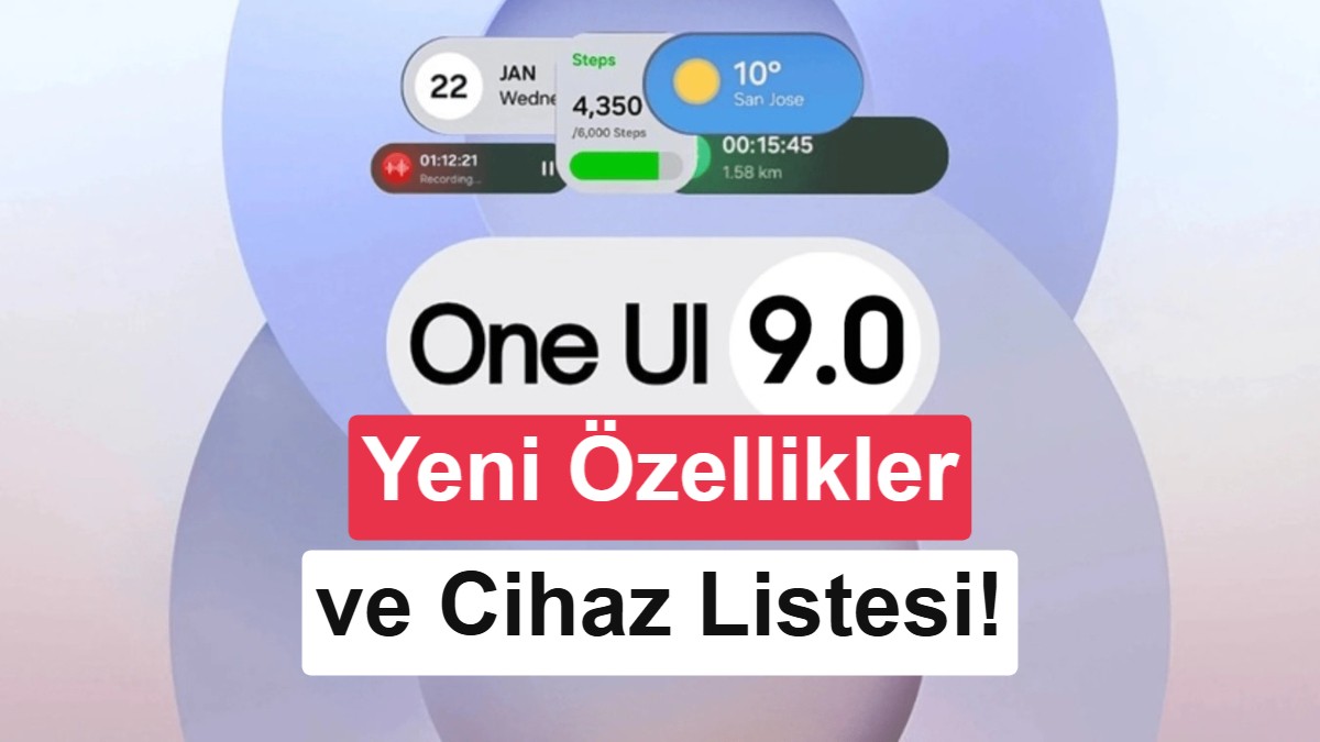 Samsung One UI 9.0 Güncellemesi: Çıkış Tarihi ve Yeni Özellikler Belli Oldu