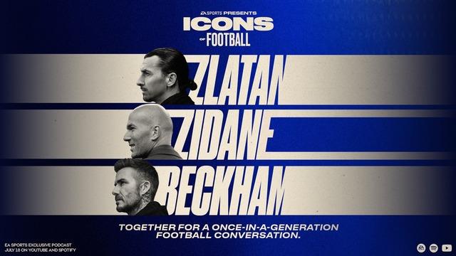 EA SPORTS'tan Tarihi Buluşma: Beckham, Zidane ve Zlatan İlk Kez Aynı Masada