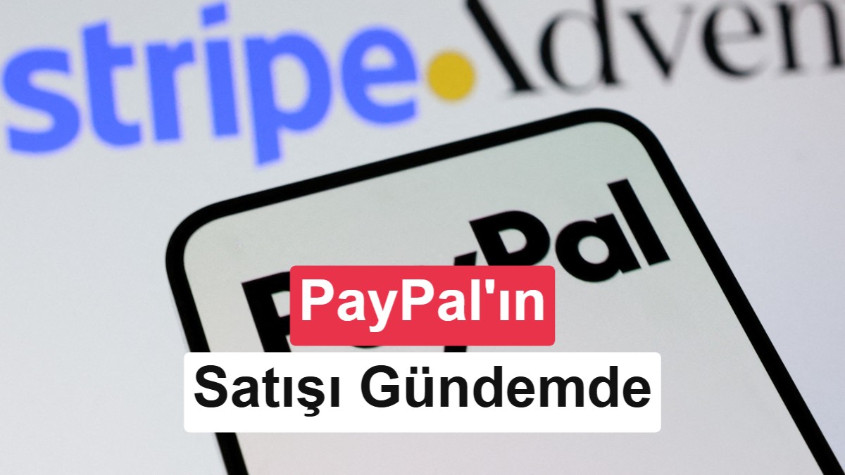 PayPal, Stripe ve Advent'in 53 Milyar Dolarlık Satın Alma Teklifini Reddetti