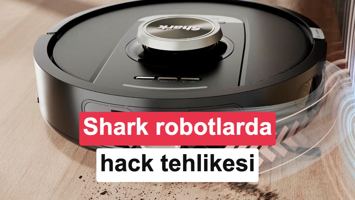 SharkNinja Robot Süpürgelerde Kamera ve Harita Verilerini Tehlikeye Atan Kritik Açık