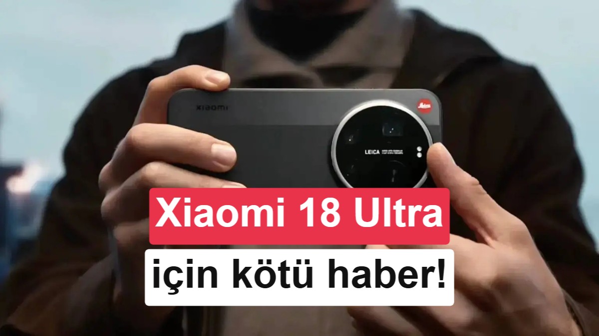 Xiaomi 18 Serisi Erken Geliyor: Ultra Modeli Tarihe Karışabilir