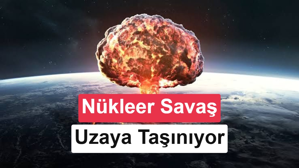 Uzayda Nükleer Silahlanma Tehlikesi: Küresel Güvenlik İçin Yeni Bir Tehdit