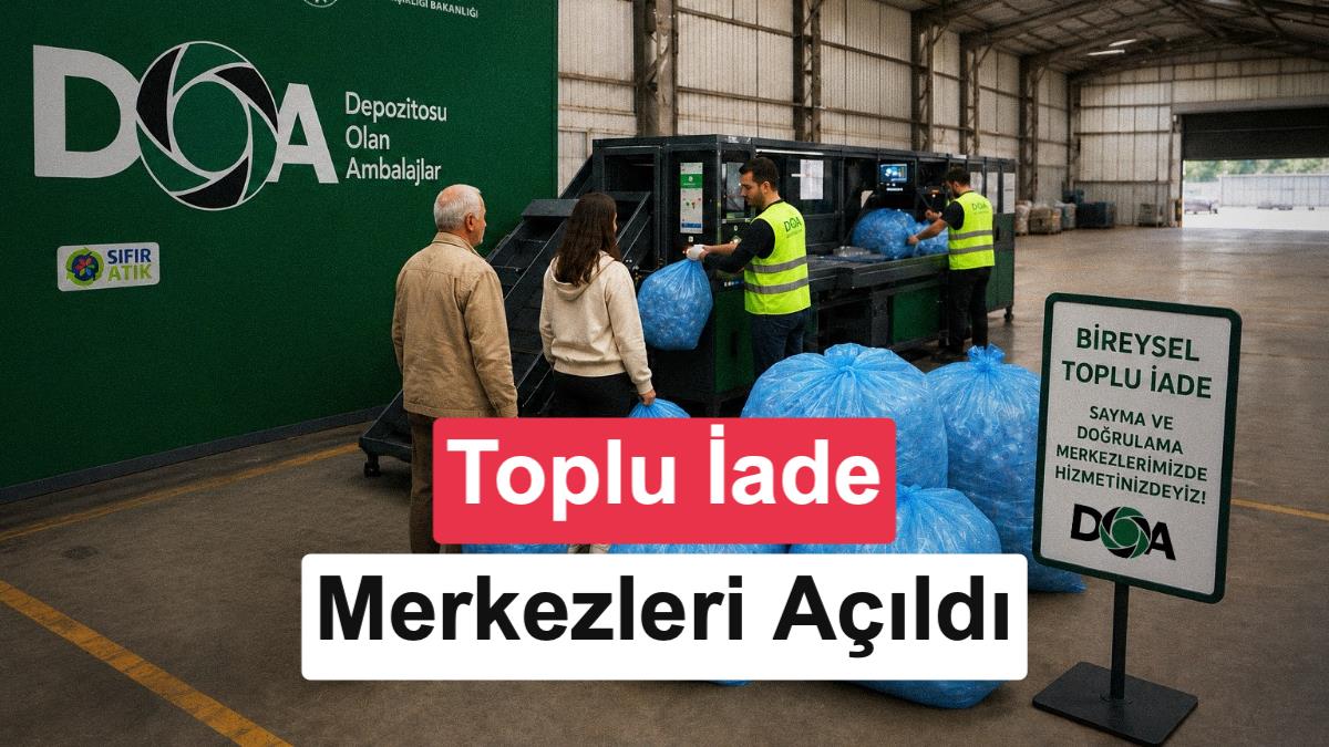 Depozito İade Sistemi'nde (DOA) Yeni Dönem: Toplu İade Merkezleri Açıldı