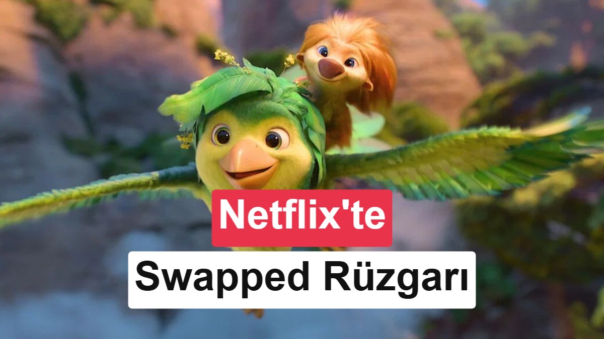 Netflix'in Yeni Animasyonu 'Swapped', 140 Milyon İzlenmeyle Tarihe Geçti