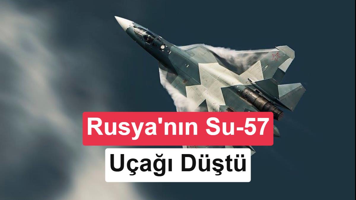 Rusya'nın En Gelişmiş Savaş Uçağı Su-57'nin Moskova'da Düştüğü İddia Edildi