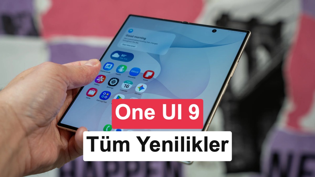 Samsung One UI 9 Güncellemesi Yayınlandı: İşte Gelen Tüm Yenilikler