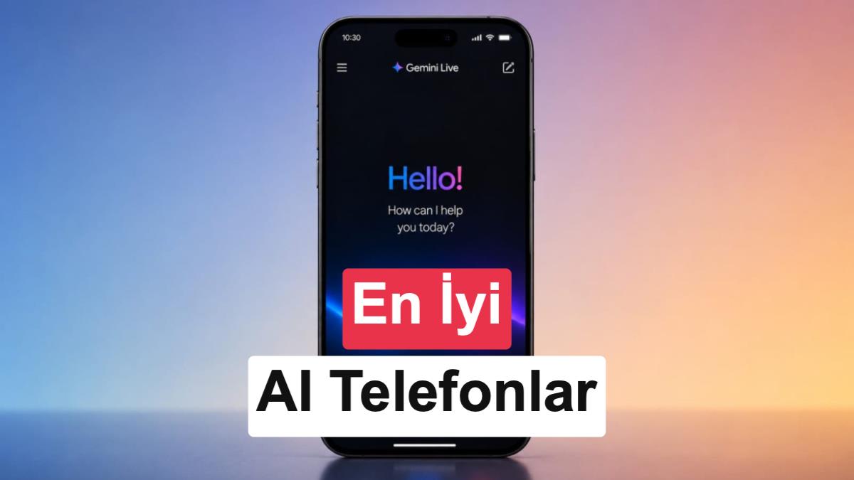 2026'nın En İyi Yapay Zeka Destekli Akıllı Telefonları