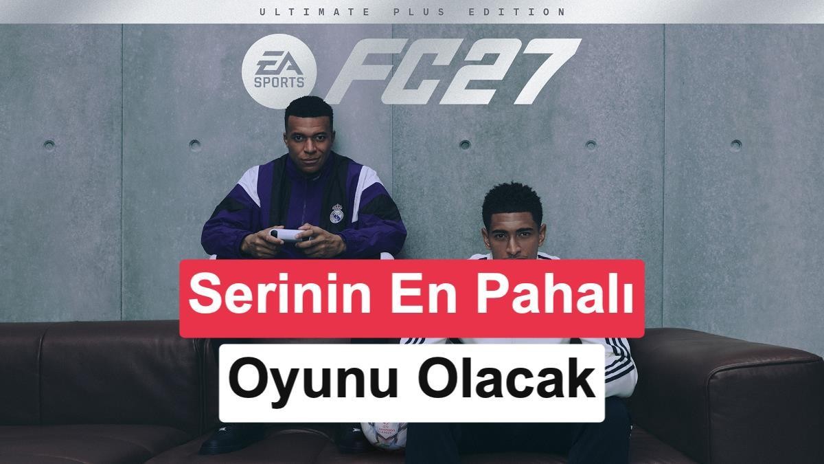 EA Sports FC 27 Fragmanı Yayınlandı: Türkiye Fiyatı 8 Bin TL'ye Dayandı