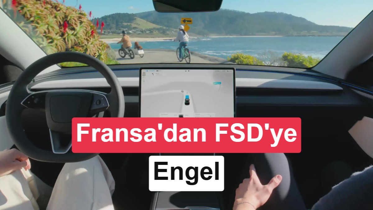 Fransa'dan Tesla'nın FSD Sistemine Avrupa Birliği'nde Güvenlik Engeli