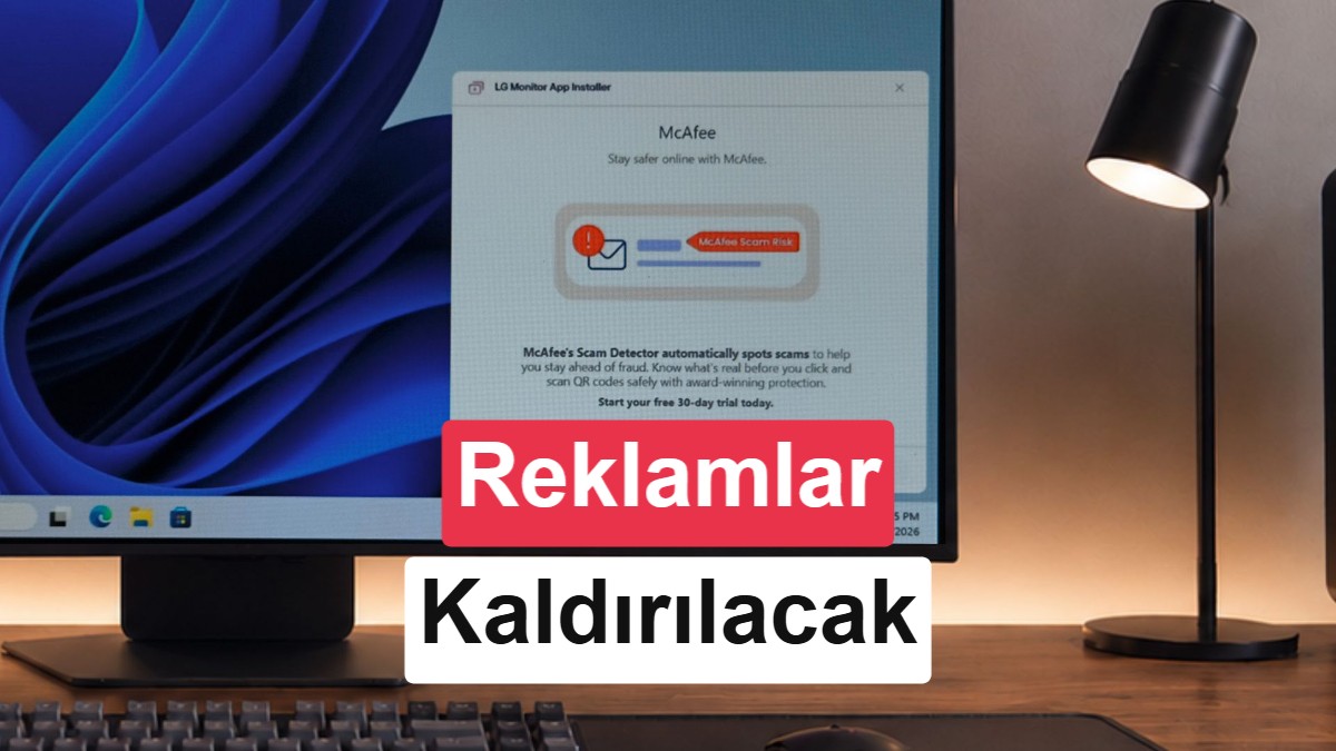 Microsoft'tan LG'ye Müdahale: Windows'taki İstenmeyen McAfee Reklamları Kaldırılıyor