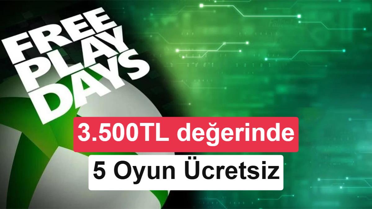 Xbox Free Play Days: 3.000 TL Değerindeki 5 Oyun Hafta Sonu İçin Ücretsiz