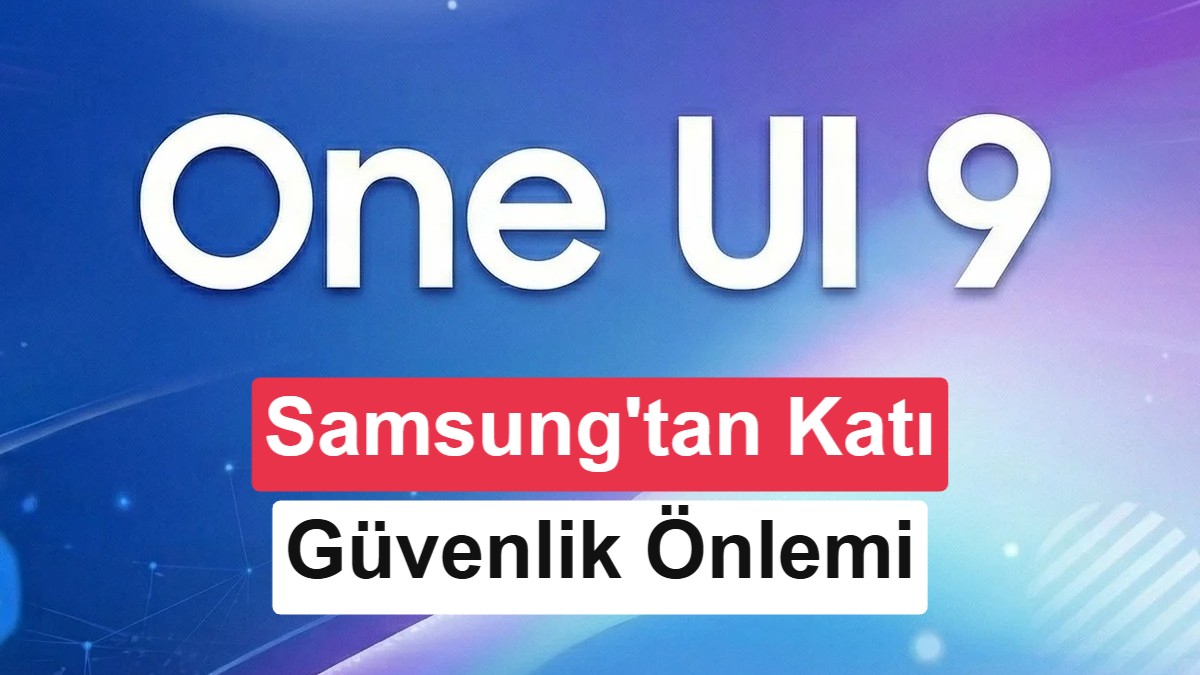 Samsung'dan Radikal Güvenlik Adımı: One UI 9'da 13 Yanlış Şifrede Telefon Kalıcı Olarak Kilitlenecek