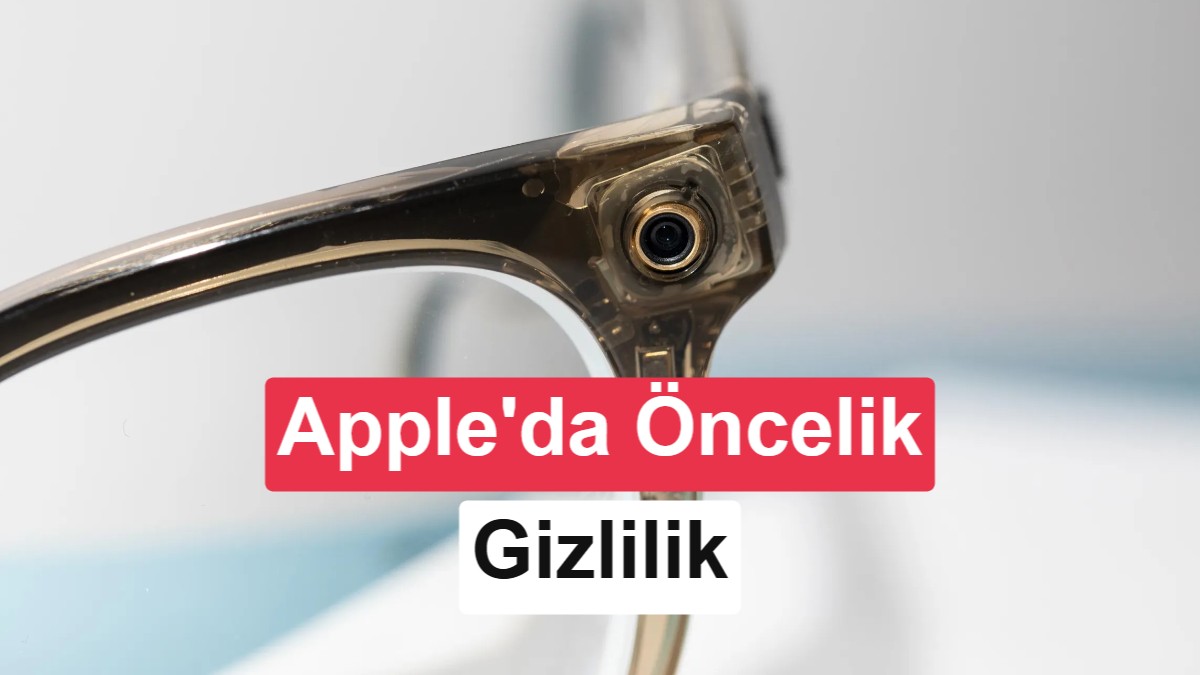 Apple'ın Akıllı Gözlük Projesinde Öncelik Gizlilik: Meta'nın Hatalarından Ders Çıkarıyor