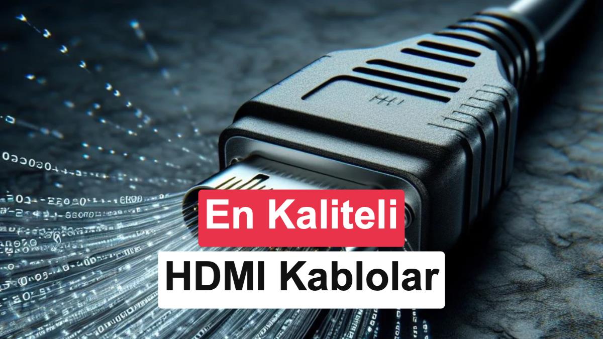 Kusursuz Görüntü ve Ses İçin Doğru HDMI Kablosu Nasıl Seçilir?