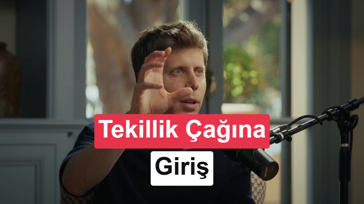 OpenAI CEO'su Sam Altman: "Artık Tekillik Çağındayız"