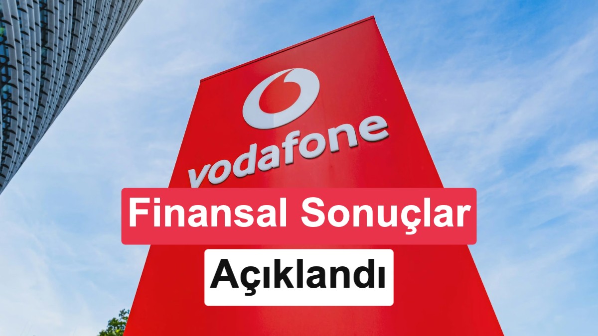 Vodafone Türkiye İlk Çeyrek Sonuçlarını Açıkladı: Gelirler 38 Milyar TL'yi Aştı