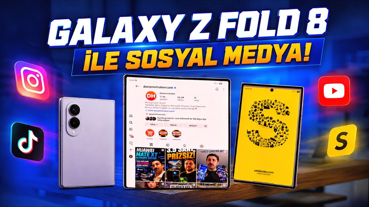 Samsung Galaxy Z Fold 8 İncelemesi: Katlanabilir Ekranda Sosyal Medya Deneyimi