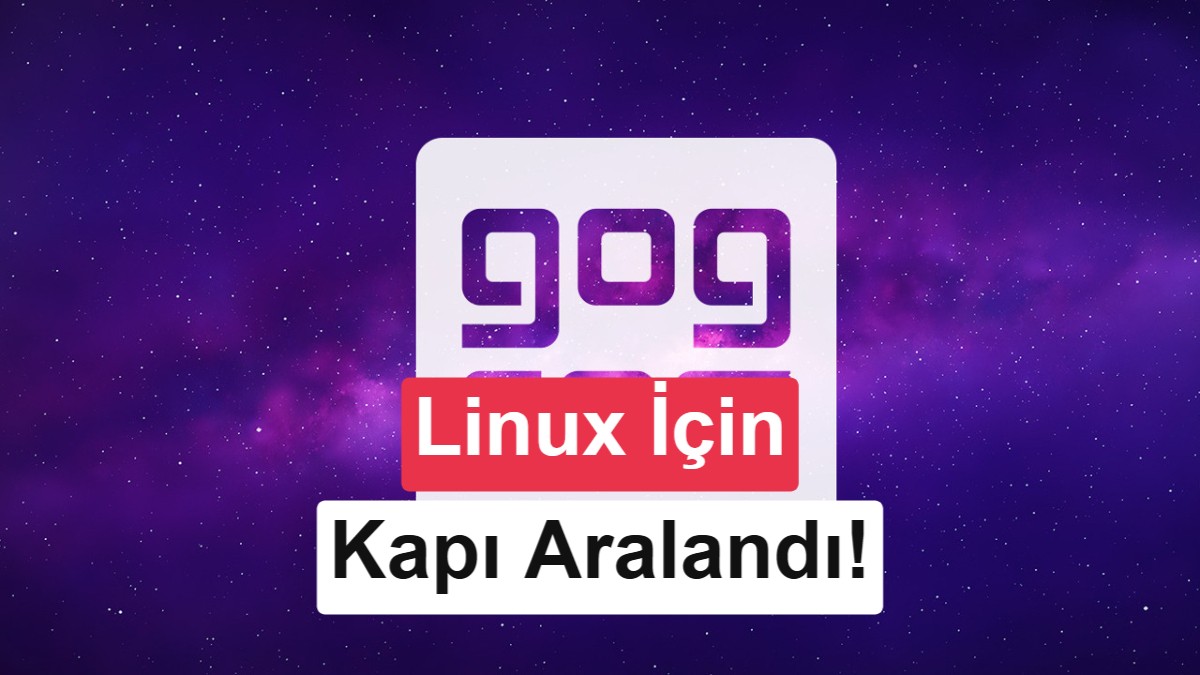 GOG Galaxy İçin Beklenen Müjde: Linux Sürümü Geliştirme Aşamasında
