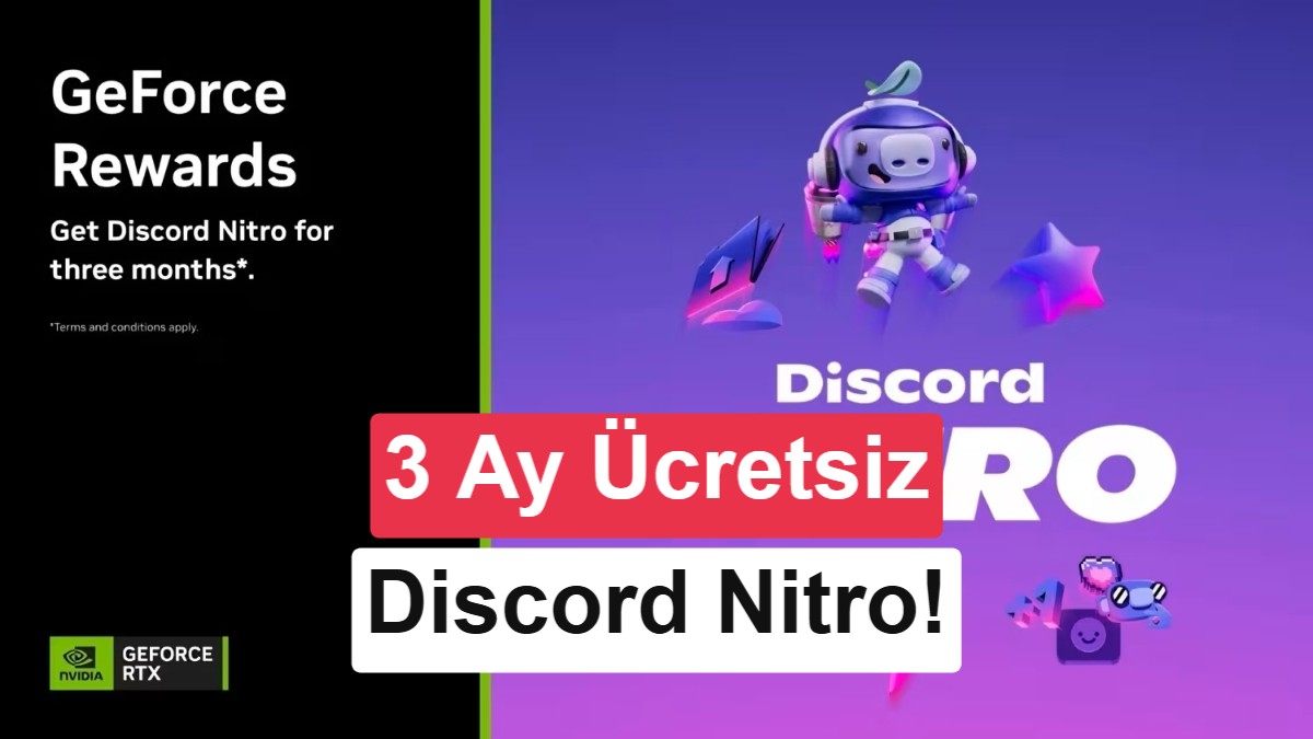 NVIDIA'dan GeForce Sahiplerine 3 Ay Ücretsiz Discord Nitro Fırsatı