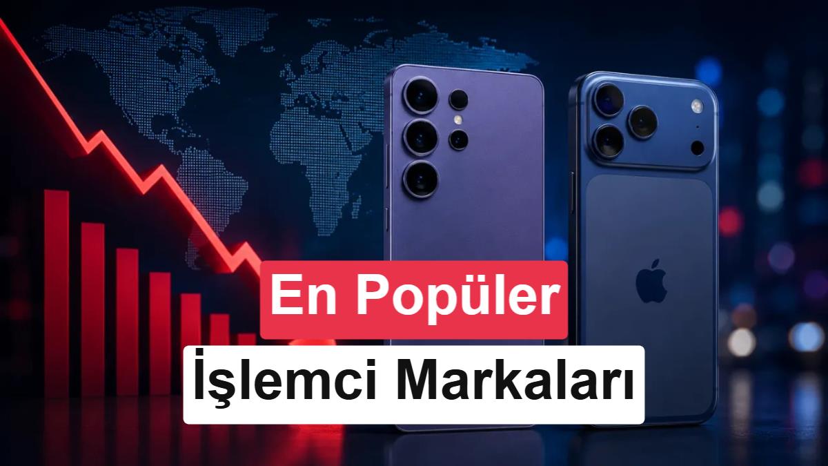 En Çok Satan Akıllı Telefon İşlemcileri Açıklandı: Pazar Yüzde 15 Daraldı