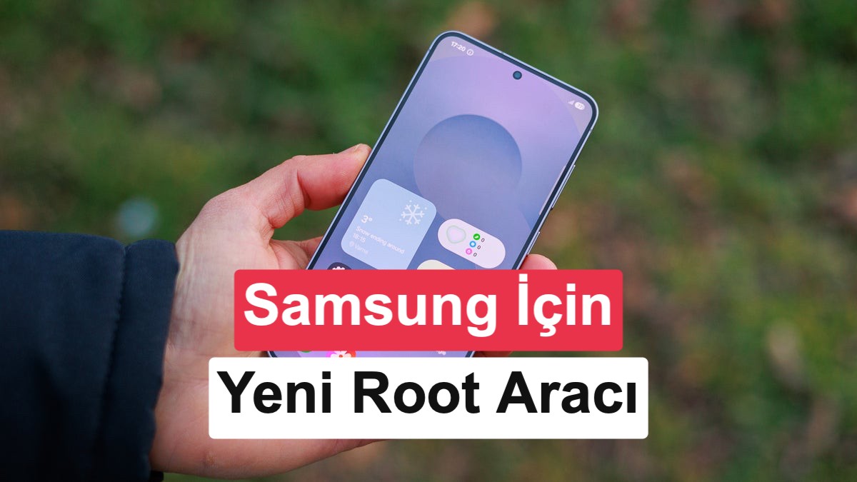 Samsung Cihazlar İçin Yeni Root Aracı: Knox ve Bootloader Etkilenmiyor