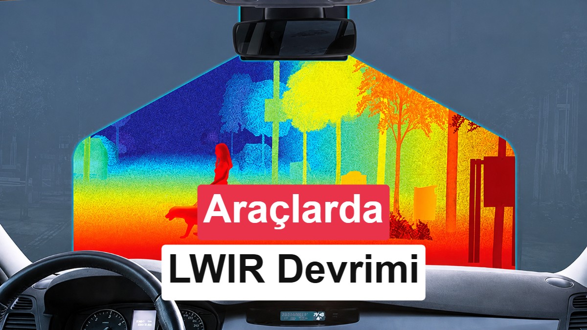 Otonom Araçlar Karanlıkta Nasıl Görüyor? LWIR Teknolojisinin Rolü