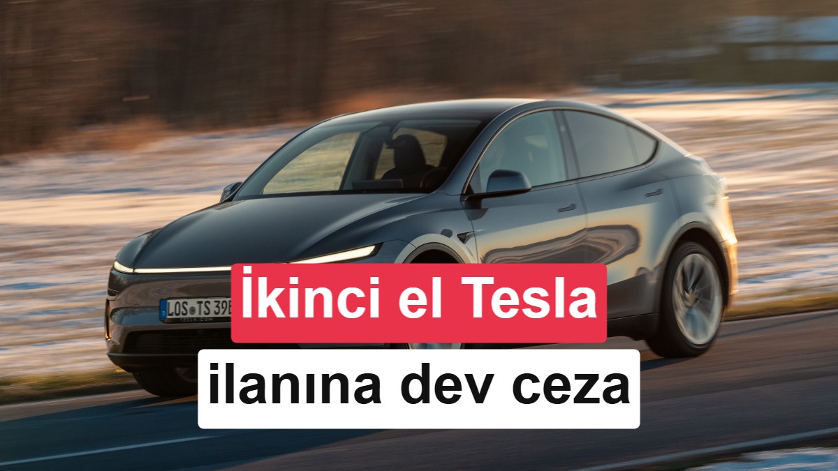 İkinci El Tesla İlanına Ticaret Bakanlığı'ndan 325 Bin TL Ceza