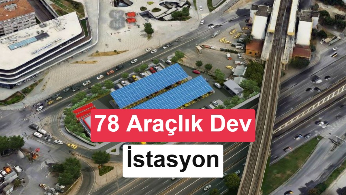 78 Araç Aynı Anda Şarj Olacak: İstanbul'un En Büyük Elektrikli Araç Şarj Parkı Kuruluyor