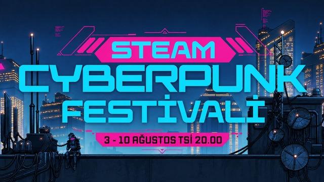 Steam Cyberpunk Festivali Başladı: Siberpunk Temalı Oyunlarda İndirim Fırsatları
