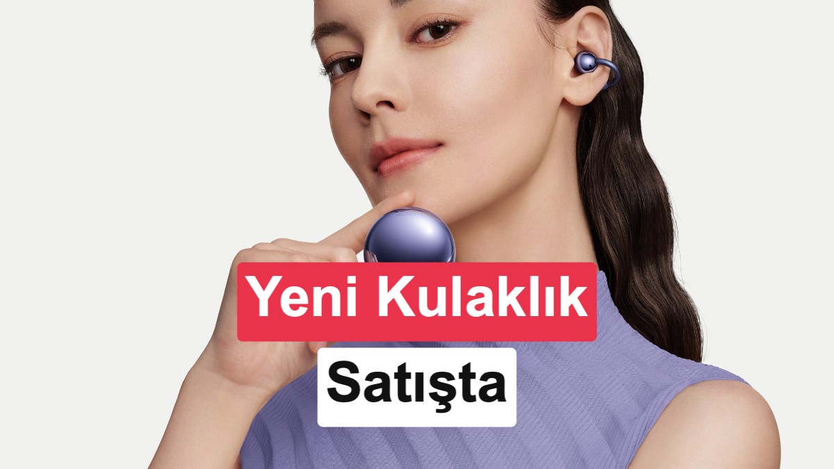 Huawei FreeClip 2 S Türkiye'de Ön Siparişe Açıldı: İşte Fiyatı ve Özellikleri