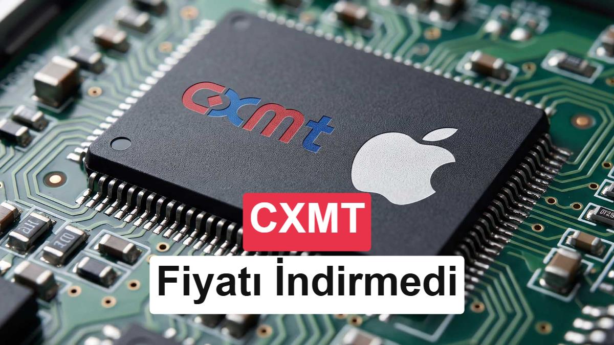 Apple'ın DRAM Krizi: Çinli Üretici CXMT İndirim Talebini Reddetti