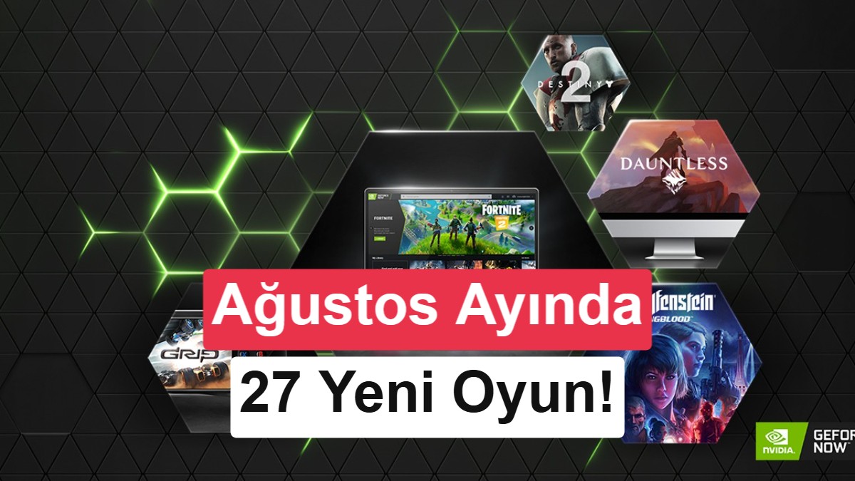 GeForce Now Kütüphanesine Ağustos Ayında 27 Yeni Oyun Ekleniyor