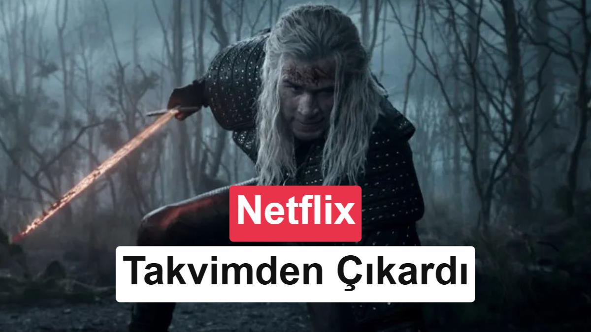 Netflix'ten Sürpriz Karar: The Witcher'ın Final Sezonu 2026 Programından Çıkarıldı