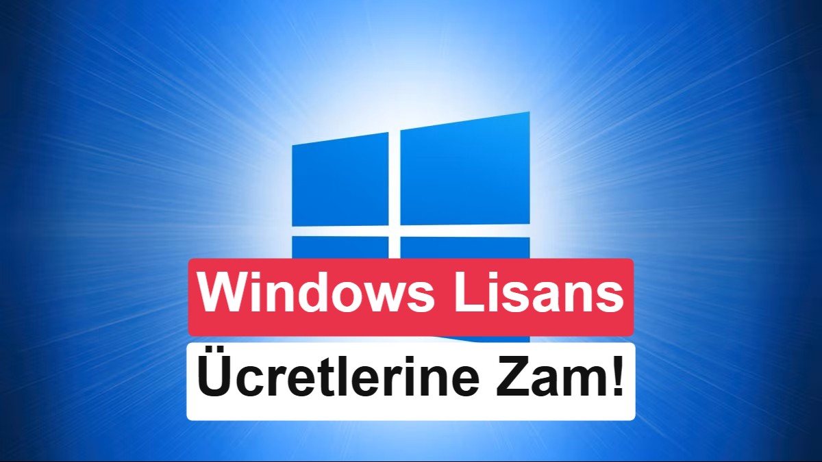 PC Sektörüne Çifte Darbe: Windows Lisans Ücretleri Yüzde 10 Arttı