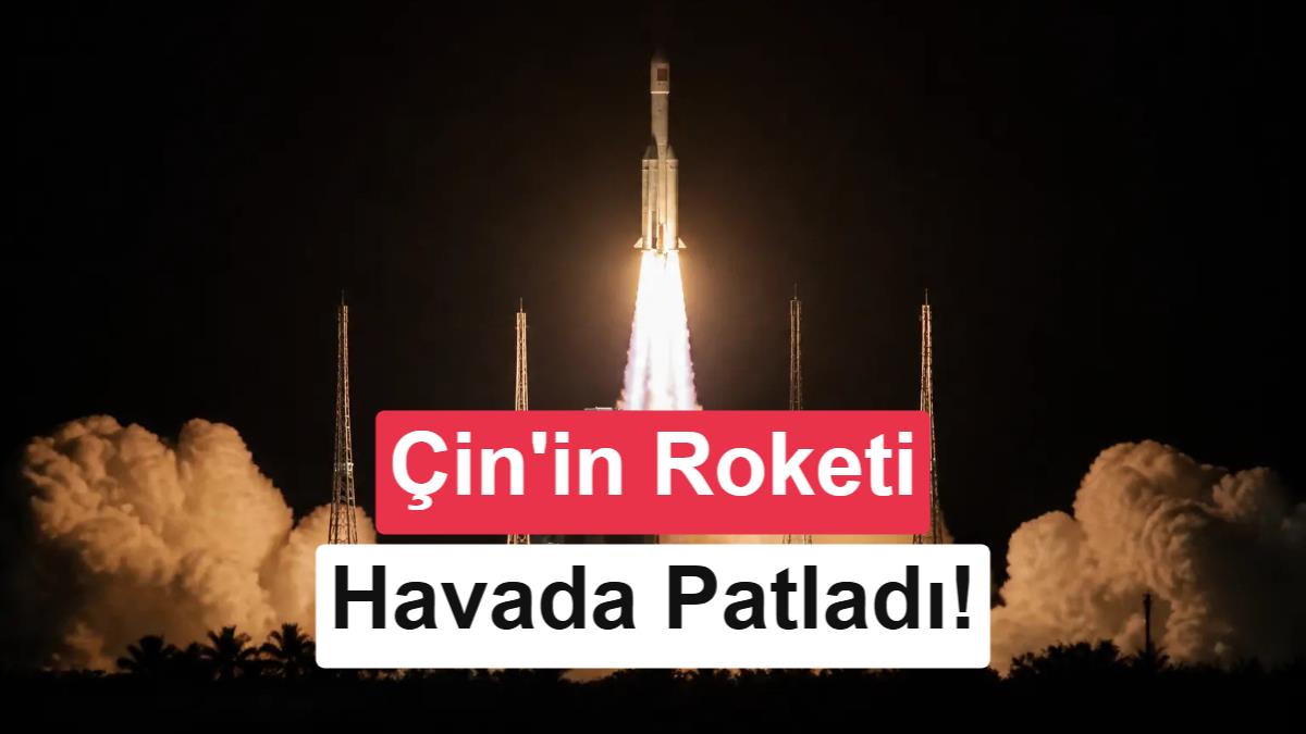 Çin'in Uzay Görevinde Hüsran: Long March 7A Roketi Fırlatmadan 85 Saniye Sonra Patladı