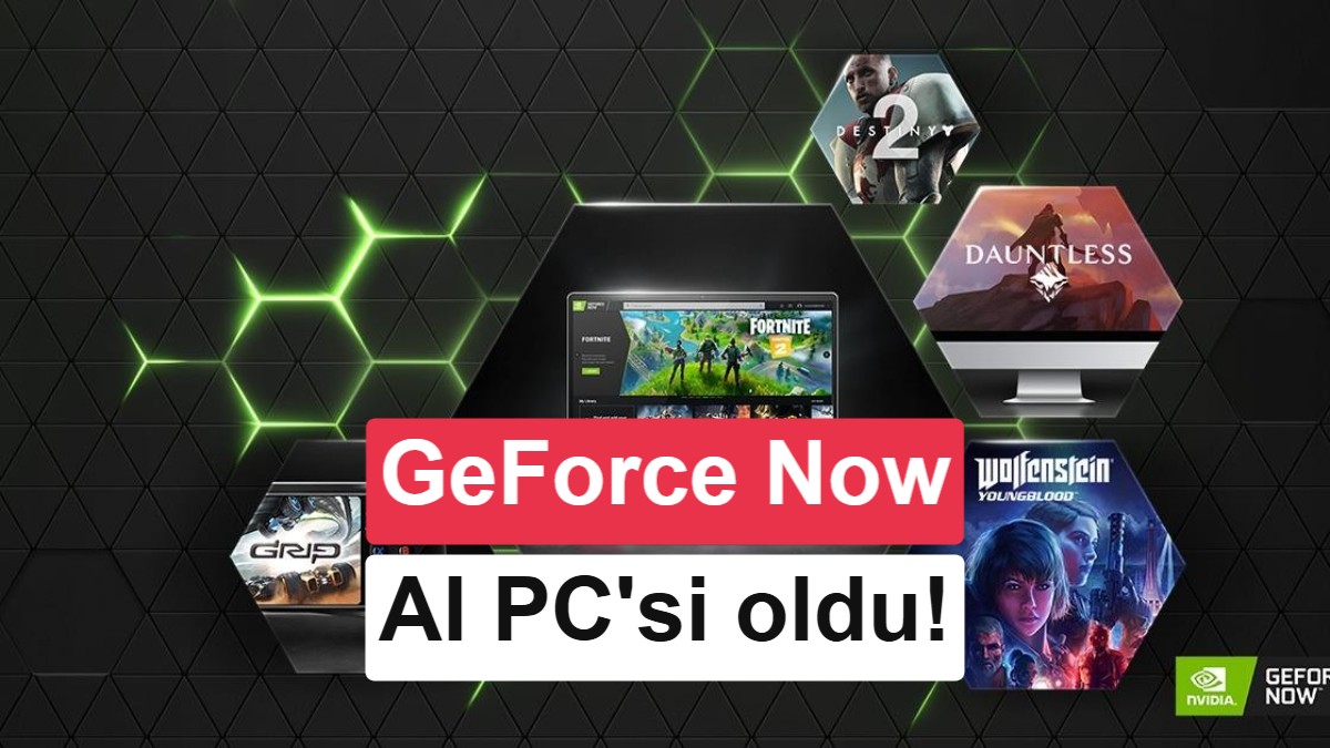 NVIDIA GeForce Now'da Bulunan Açık, Sistemi Yapay Zeka Bilgisayarına Dönüştürdü