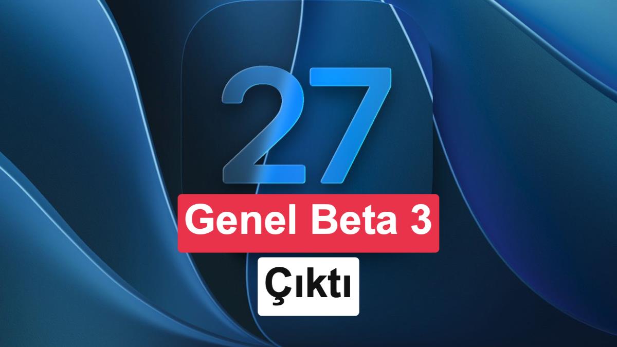 Apple, iOS 27 Public Beta 3 Sürümünü Yayınladı: İşte Yeni Özellikler
