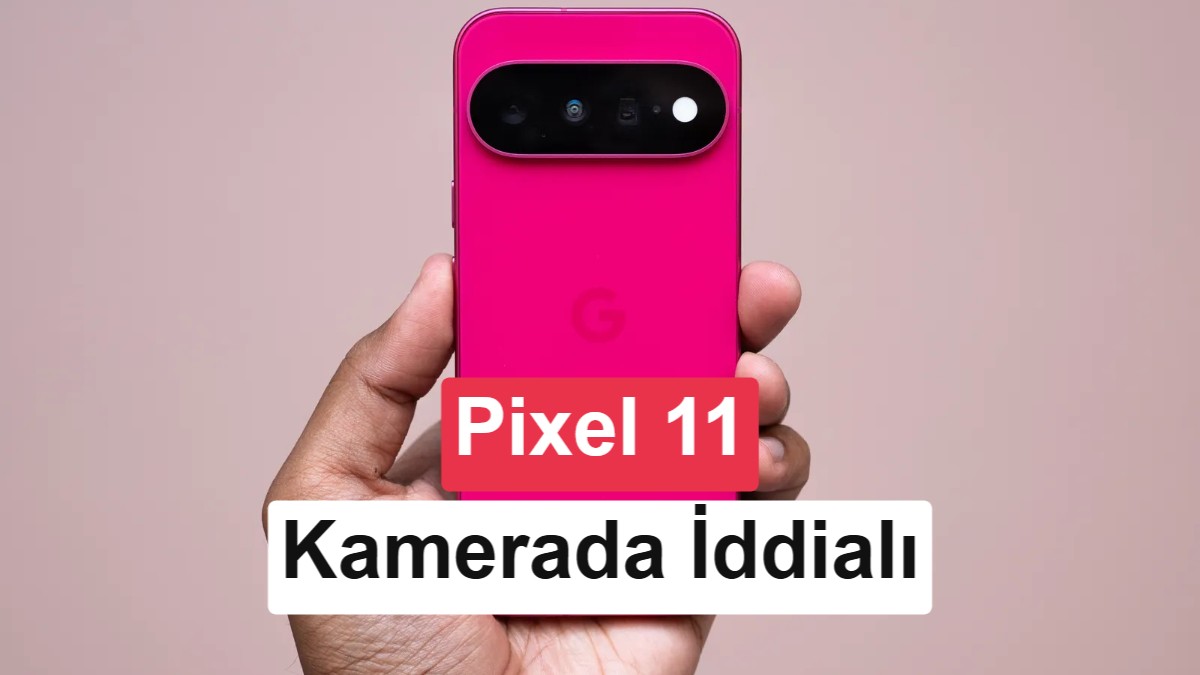 Google Pixel 11 Serisi Tanıtıldı: Tensor G6, Gelişmiş AI ve Yeni Kamera Özellikleri