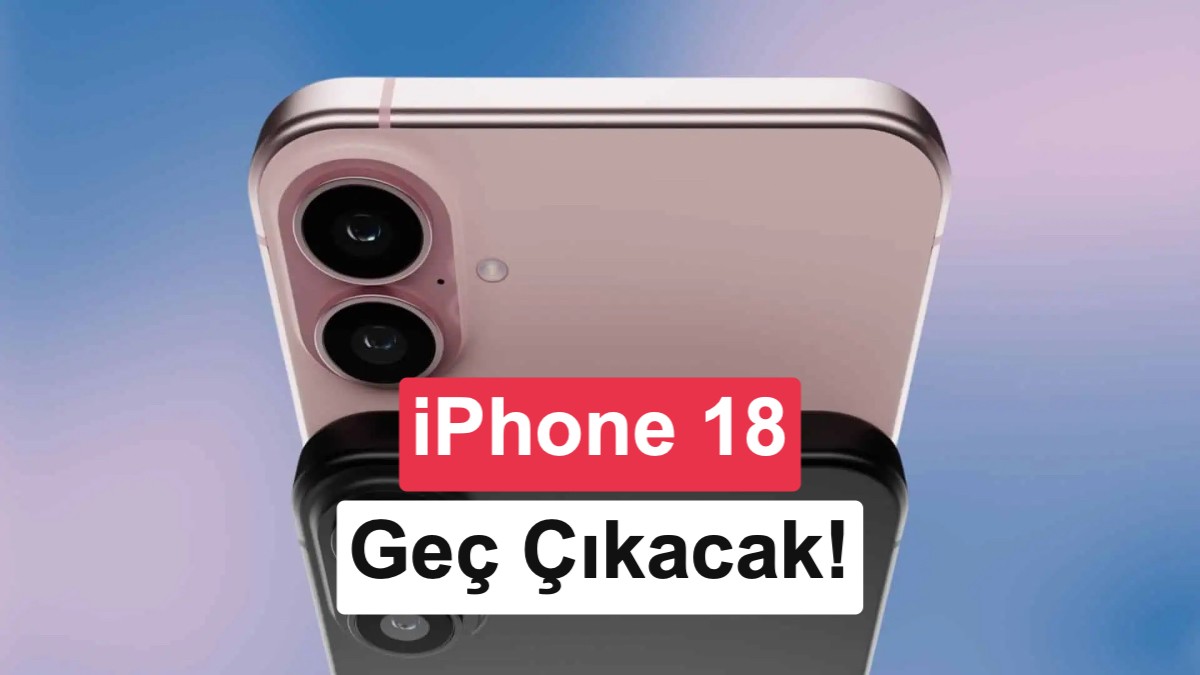 Apple Tedarikçisi Pegatron'dan İpucu: Standart iPhone 18 Gecikebilir