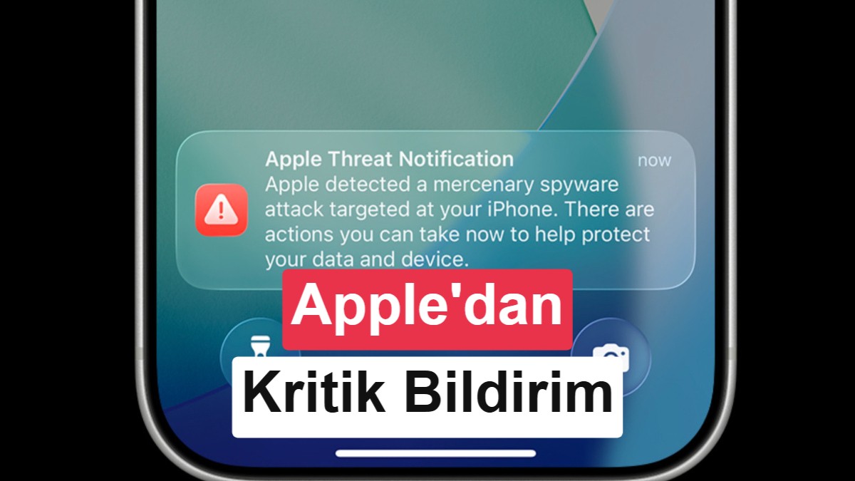 Apple'dan Pegasus Benzeri Casus Yazılım Tehditlerine Karşı Kritik Uyarı