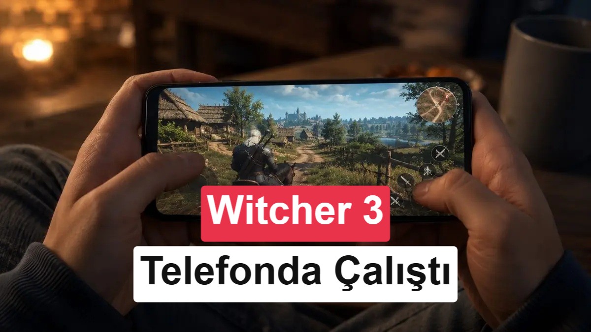 Snapdragon 8 Elite İşlemcili Telefon PC'ye Dönüştürüldü: The Witcher 3 Testi