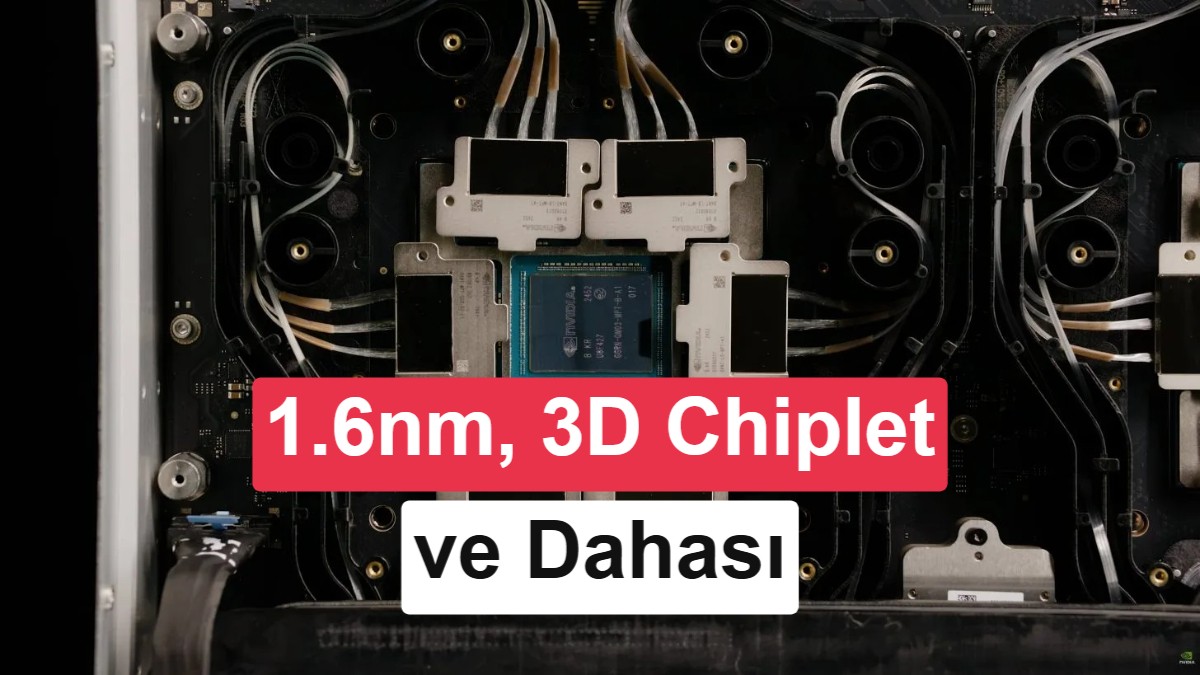 Nvidia'dan Stratejik Hamle: Feynman GPU'larında 1.6 nm Sürecine Geçiliyor