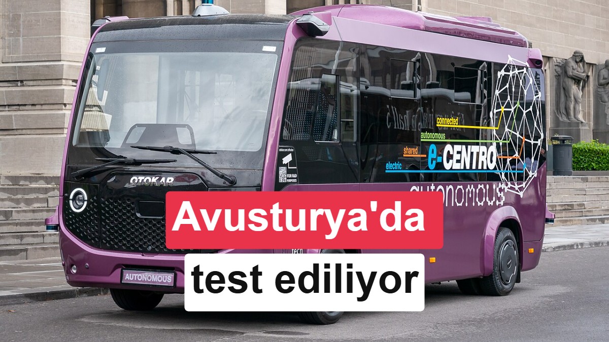 Türk İmzası: Otokar'ın Seviye 4 Otonom Otobüsü e-Centro Avusturya'da Test Ediliyor