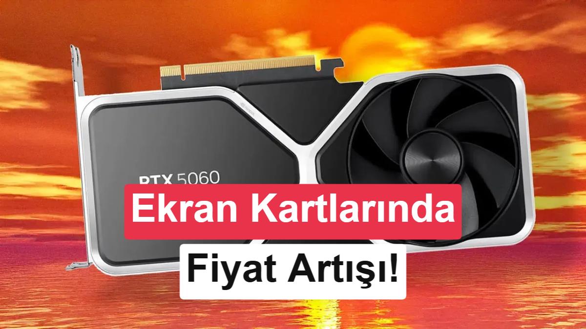 Ekran Kartı Pazarında Kriz Kapıda: Yapay Zeka Talebi Fiyatları Artırıyor